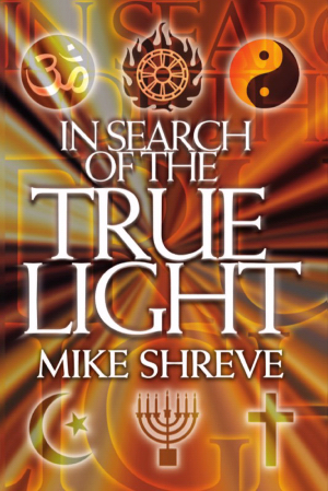 In Search Of The True Light PB - Mike Shreve